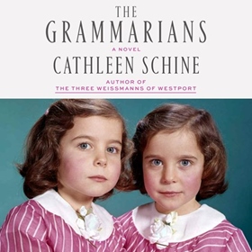 THE GRAMMARIANS by Cathleen Schine, read by Hillary Huber