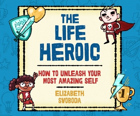 THE LIFE HEROIC