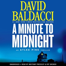 A MINUTE TO MIDNIGHT by David  Baldacci, read by Brittany Pressley, Kyf Brewer