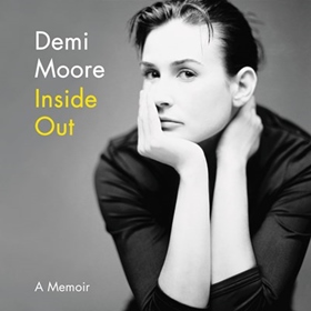 INSIDE OUT by Demi Moore, read by Demi Moore