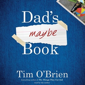 DAD'S MAYBE BOOK by Tim O'Brien, read by Tim O'Brien