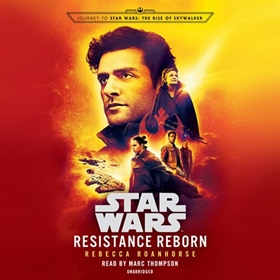 RESISTANCE REBORN by Rebecca Roanhorse, read by Marc Thompson