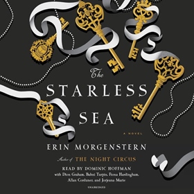 THE STARLESS SEA by Erin Morgenstern, read by Dominic Hoffmann, Dion Graham, Bahni Turpin, Fiona Hardingham, Alan Corduner, Jorjeana Marie