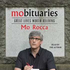 MOBITUARIES by Mo Rocca, read by Mo Rocca