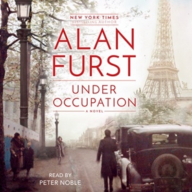 UNDER OCCUPATION by Alan Furst, read by Peter Noble