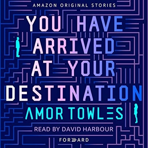 YOU HAVE ARRIVED AT YOUR DESTINATION
