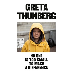 NO ONE IS TOO SMALL TO MAKE A DIFFERENCE by Greta Thunberg, read by Greta Thunberg, Saskia Maarleveld