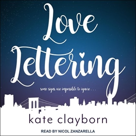 LOVE LETTERING by Kate Clayborn, read by Nicol Zanzarella