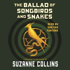 THE BALLAD OF SONGBIRDS AND SNAKES by Suzanne Collins, read by Santino Fontana