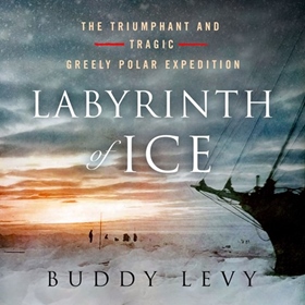LABYRINTH OF ICE by Buddy Levy, read by Will Damron