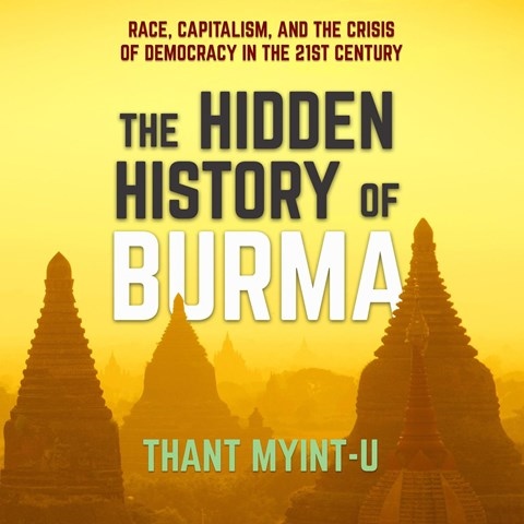 THE HIDDEN HISTORY OF BURMA