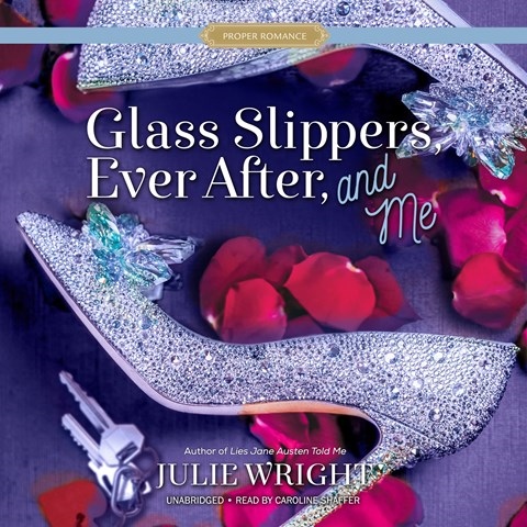 GLASS SLIPPERS, EVER AFTER, AND ME