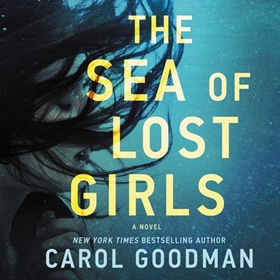 THE SEA OF LOST GIRLS by Carol Goodman, read by Natalie Naudus