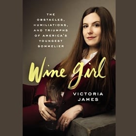 WINE GIRL by Victoria James, read by Victoria James