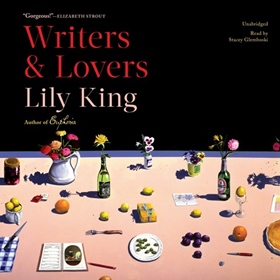 WRITERS & LOVERS by Lily King, read by Stacey Glemboski