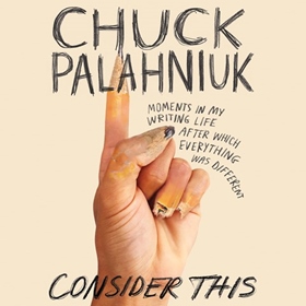 CONSIDER THIS by Chuck Palahniuk, read by Edoardo Ballerini, Chuck Palahniuk