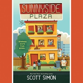 SUNNYSIDE PLAZA  by Scott Simon, read by Lauren Fortgang