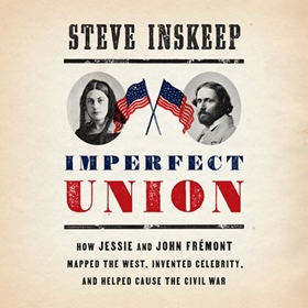 IMPERFECT UNION by Steve Inskeep, read by Steve Inskeep
