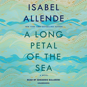 A LONG PETAL OF THE SEA by Isabel Allende, read by Edoardo Ballerini