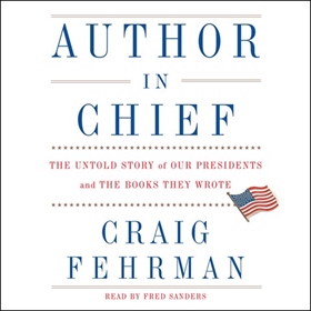 AUTHOR IN CHIEF by Craig Fehrman, read by Fred Sanders