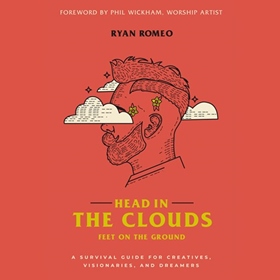HEAD IN THE CLOUDS, FEET ON THE GROUND