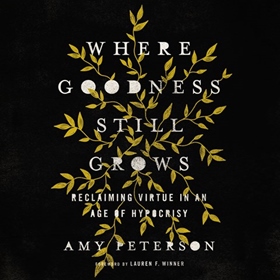 WHERE GOODNESS STILL GROWS