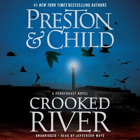 CROOKED RIVER by Douglas Preston, Lincoln Child, read by Jefferson Mays