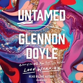 UNTAMED by Glennon Doyle, read by Glennon Doyle