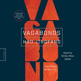 VAGABONDS by Hao Jingfang, Ken Liu [Trans.], read by Emily Woo Zeller