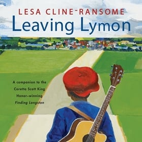 LEAVING LYMON by Lesa Cline-Ransome, read by Dion Graham