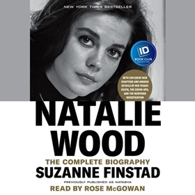 NATALIE WOOD by Suzanne Finstad, read by Rose McGowan, Suzanne Finstad