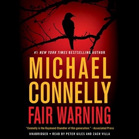 FAIR WARNING by Michael Connelly, read by Peter Giles, Zach Villa