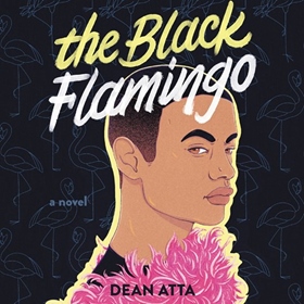 THE BLACK FLAMINGO by Dean Atta, read by Dean Atta