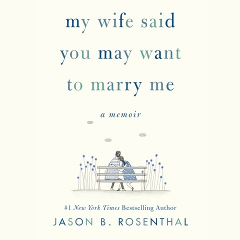 MY WIFE SAID YOU MAY WANT TO MARRY ME