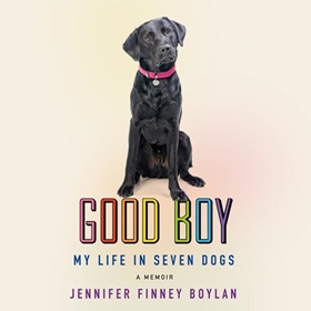 GOOD BOY by Jennifer Finney Boylan, read by Kelsey Navarro