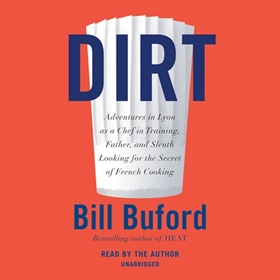 DIRT by Bill Buford, read by Bill Buford