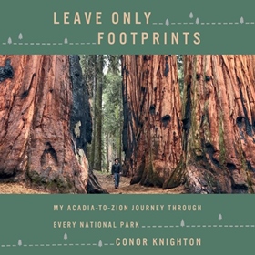 LEAVE ONLY FOOTPRINTS by Conor Knighton, read by Conor Knighton