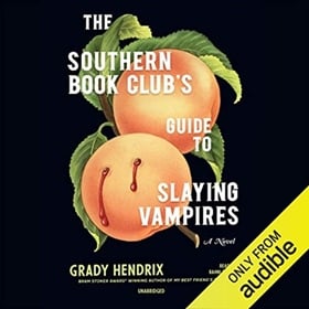 THE SOUTHERN BOOK CLUB'S GUIDE TO SLAYING VAMPIRES by Grady Hendrix, read by Bahni Turpin