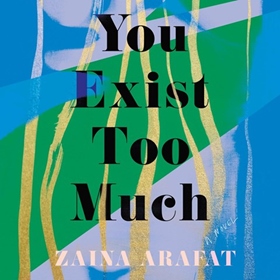 YOU EXIST TOO MUCH