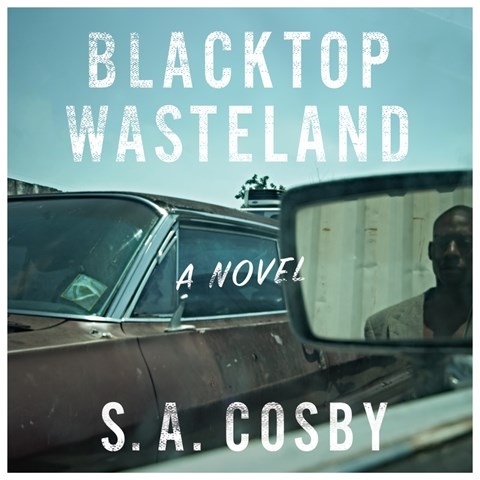 BLACKTOP WASTELAND by SA Cosby Read by Adam Lazarre-White