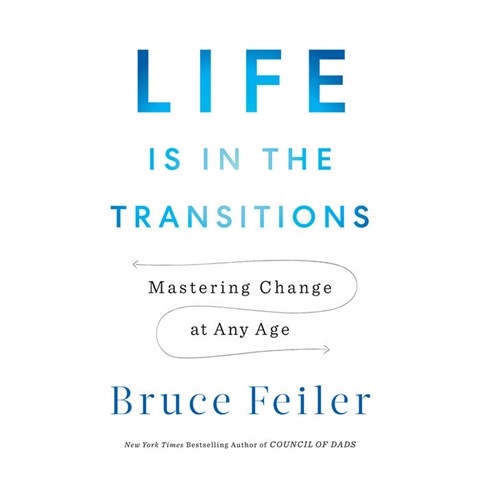 LIFE IS IN THE TRANSITIONS