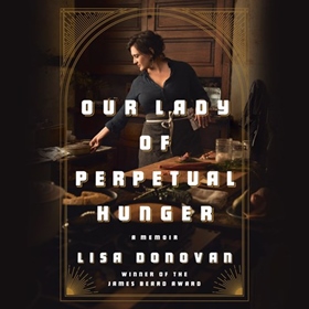 OUR LADY OF PERPETUAL HUNGER by Lisa Donovan, read by Lisa Donovan
