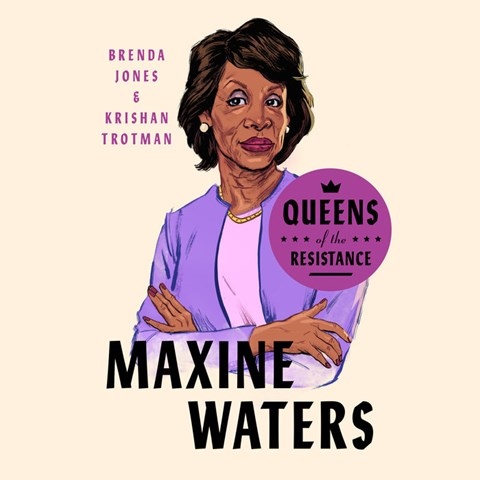 QUEENS OF THE RESISTANCE: MAXINE WATERS