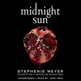 MIDNIGHT SUN by Stephenie Meyer, read by Jake Abel