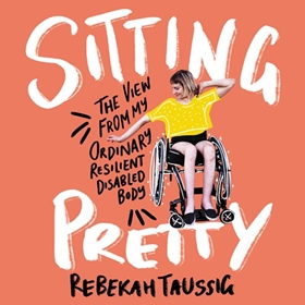SITTING PRETTY by Rebekah Taussig, read by Rebekah Taussig