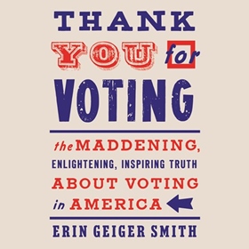 THANK YOU FOR VOTING by Erin Geiger Smith, read by Lisa Cordileone