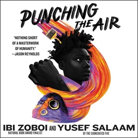PUNCHING THE AIR by Ibi Zoboi, Yusef Salaam, read by Ethan Herisse