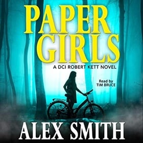 PAPER GIRLS by Alex Smith, read by Tim Bruce