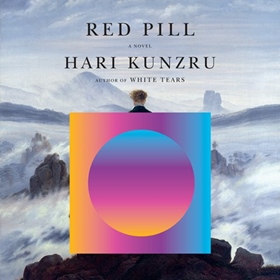 RED PILL by Hari Kunzru, read by Hari Kunzru