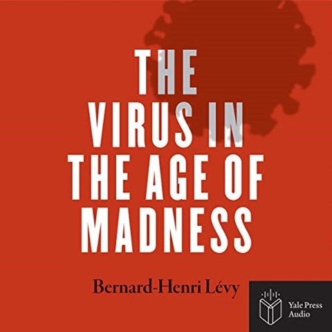 THE VIRUS IN THE AGE OF MADNESS